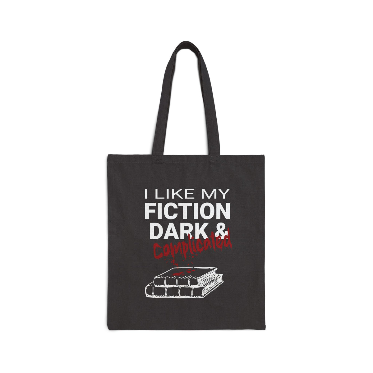 Tote Bag — "I Like My Fiction Dark & Complicated" Book Lover Canvas Tote