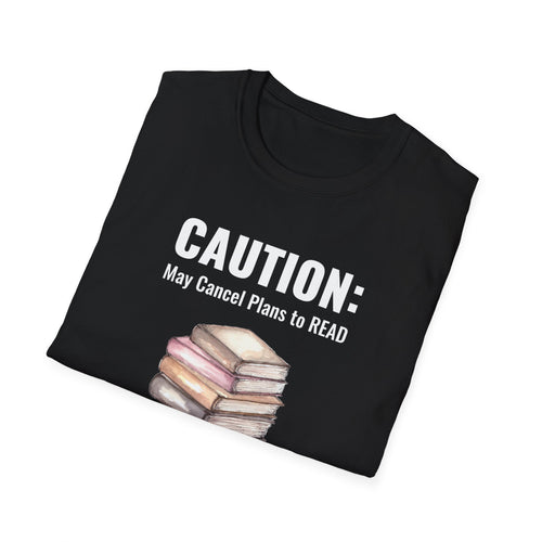Caution: May Cancel Plans to READ - Graphic Tee