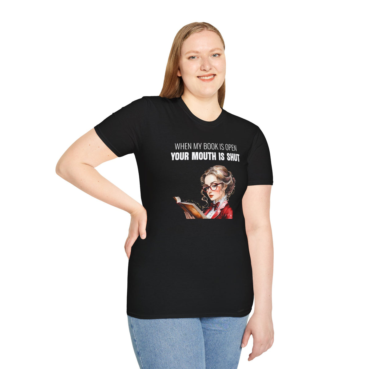 T-Shirt — "When My Book Is Open, Your Mouth Is Shut" Funny Book Lover Graphic Tee
