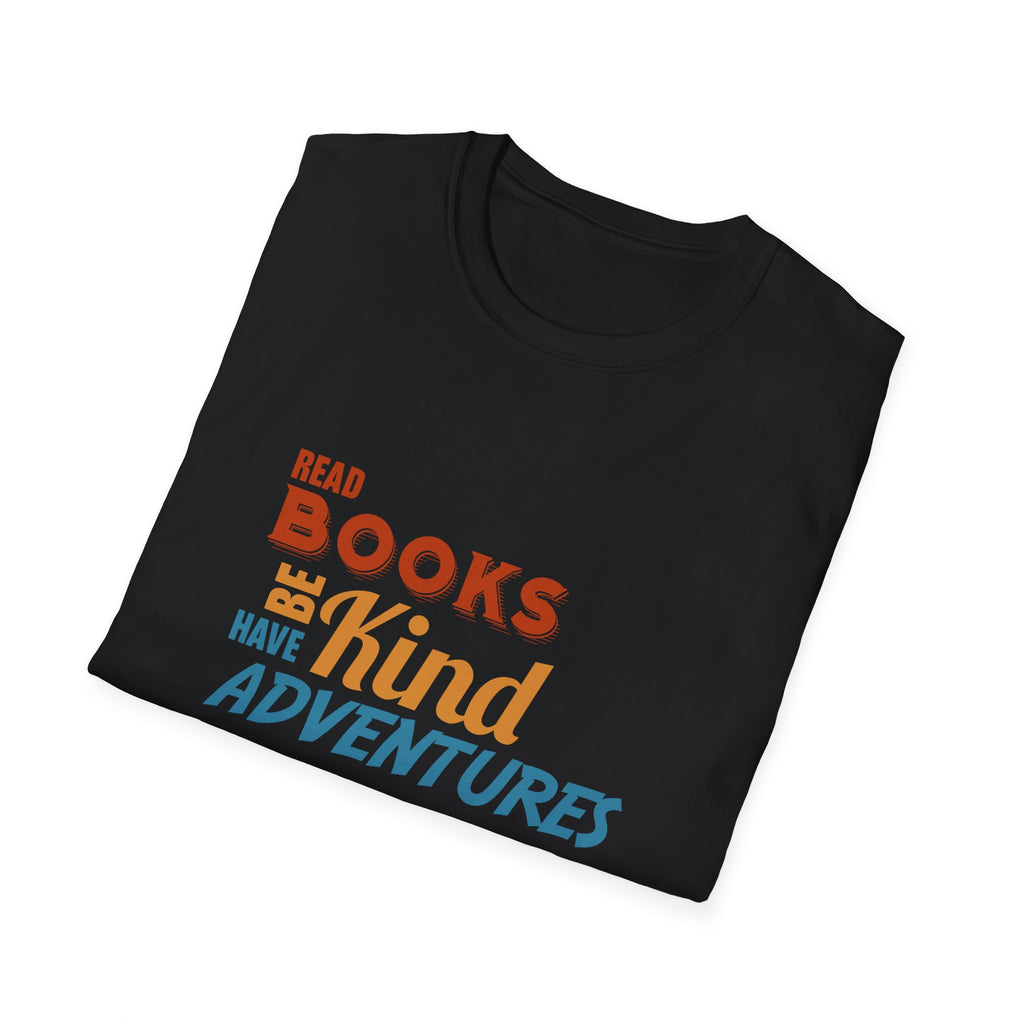 Read Books, Be Kind, Have Adventures - Graphic Tee