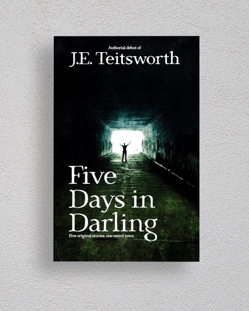 A book cover for 'Five Days in Darling' by J.E. Teitsworth