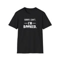 Sorry Can't I'm Booked - Graphic Tee