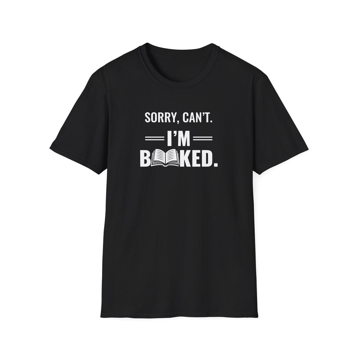 Sorry Can't I'm Booked - Graphic Tee