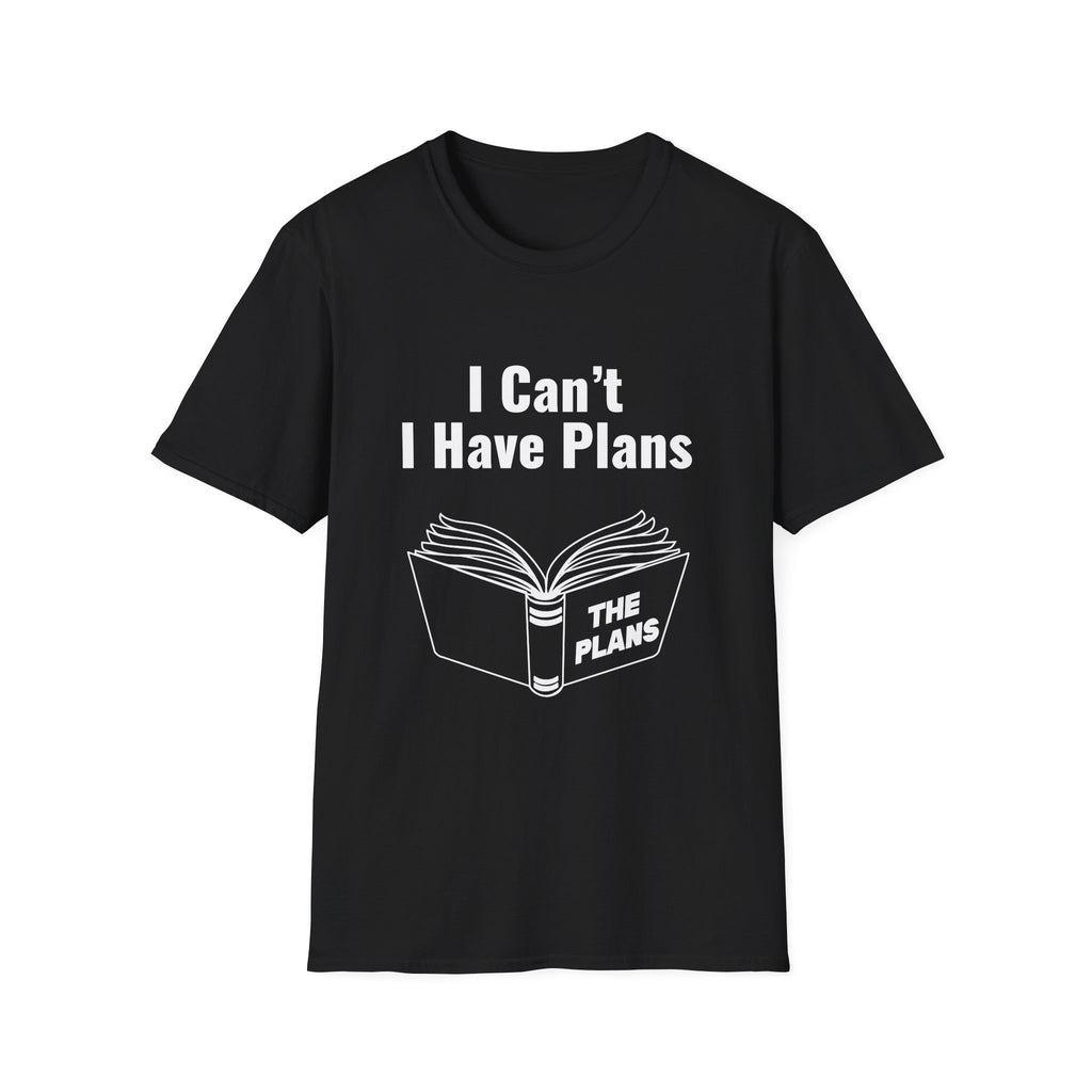 I Can't, I Have Plans T‑Shirt — Funny Book Lover Introvert Tee