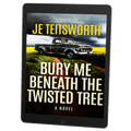 Bury Me Beneath the Twisted Tree (Ebook)