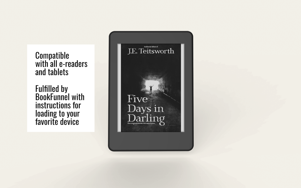 E-reader displaying the book cover for Five Days in Darling by JE Teitsworth  with text about compatibility across devices and BookFunnel support