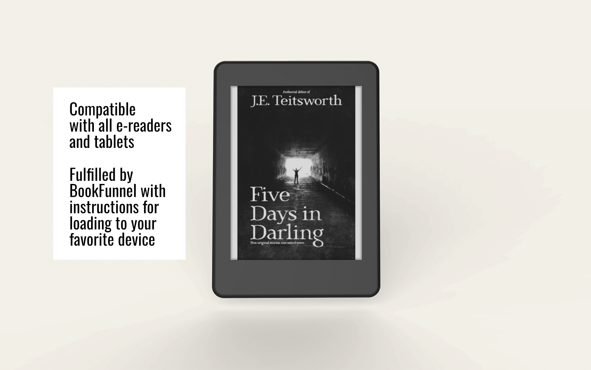 E-reader displaying the book cover for Five Days in Darling by JE Teitsworth  with text about compatibility across devices and BookFunnel support