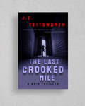 Book cover for 'The Last Crooked Mile' by J.E. Teitsworth