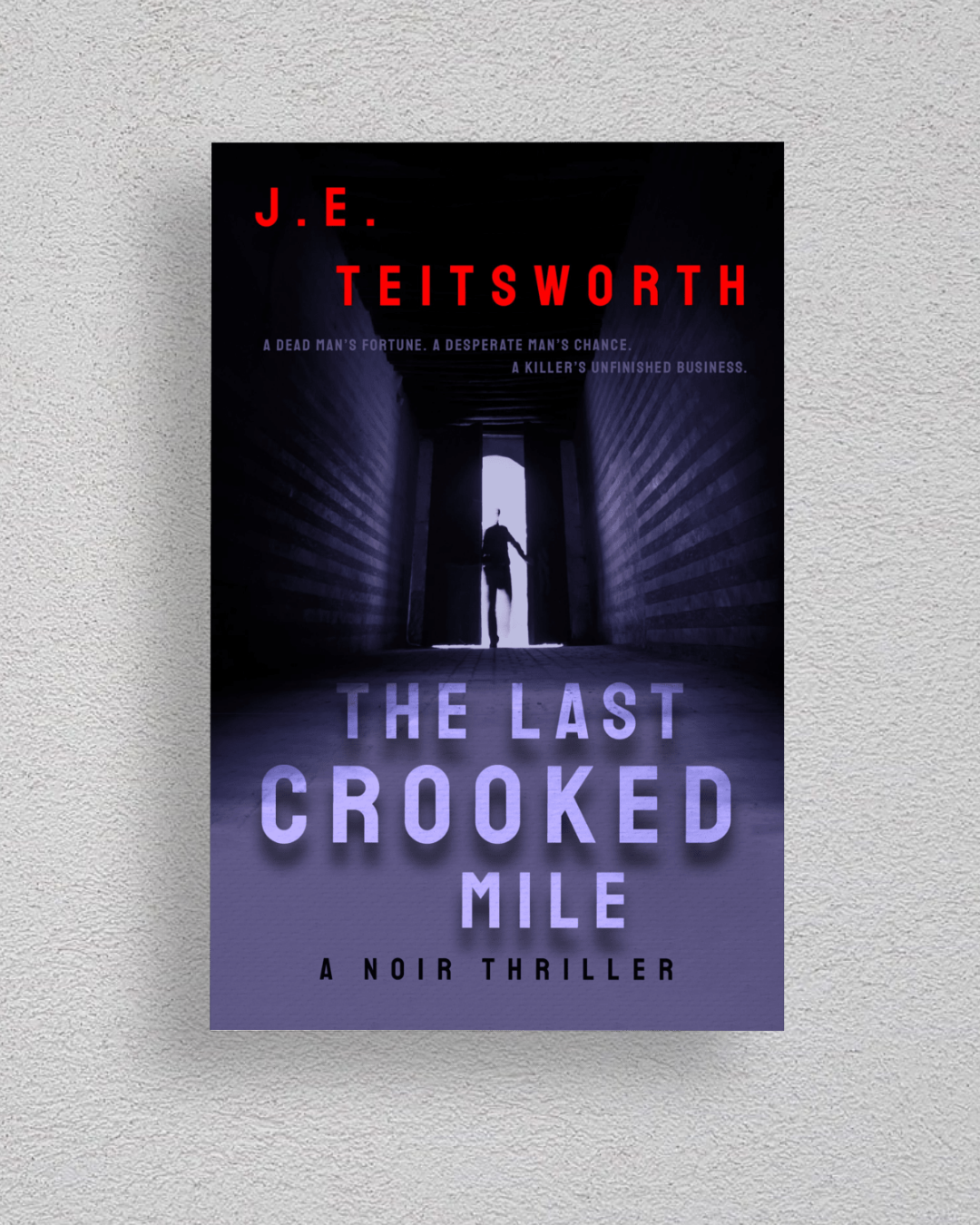 Book cover for 'The Last Crooked Mile' by J.E. Teitsworth