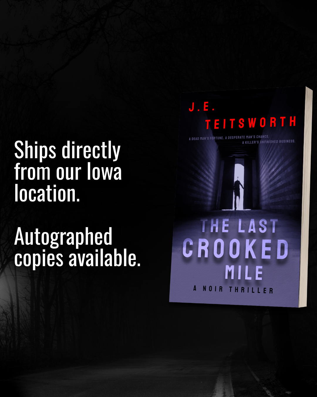 Promotional graphic for The Last Crooked Mile by J.E. Teitsworth indicating the books ships from Iowa and is autographed.