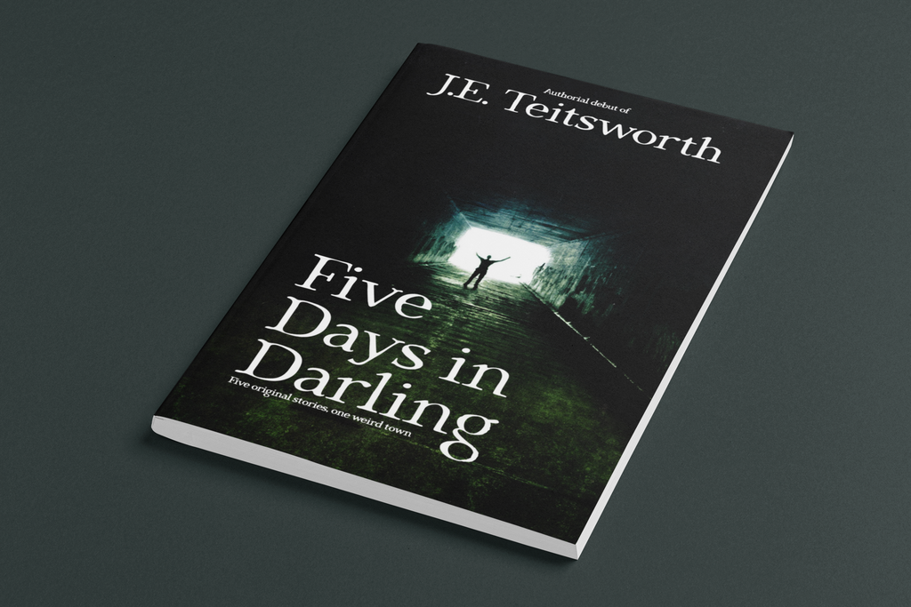 Paperback book cover for the short story collection 'Five Days in Darling' by author J.E. Teitsworth on a dark background