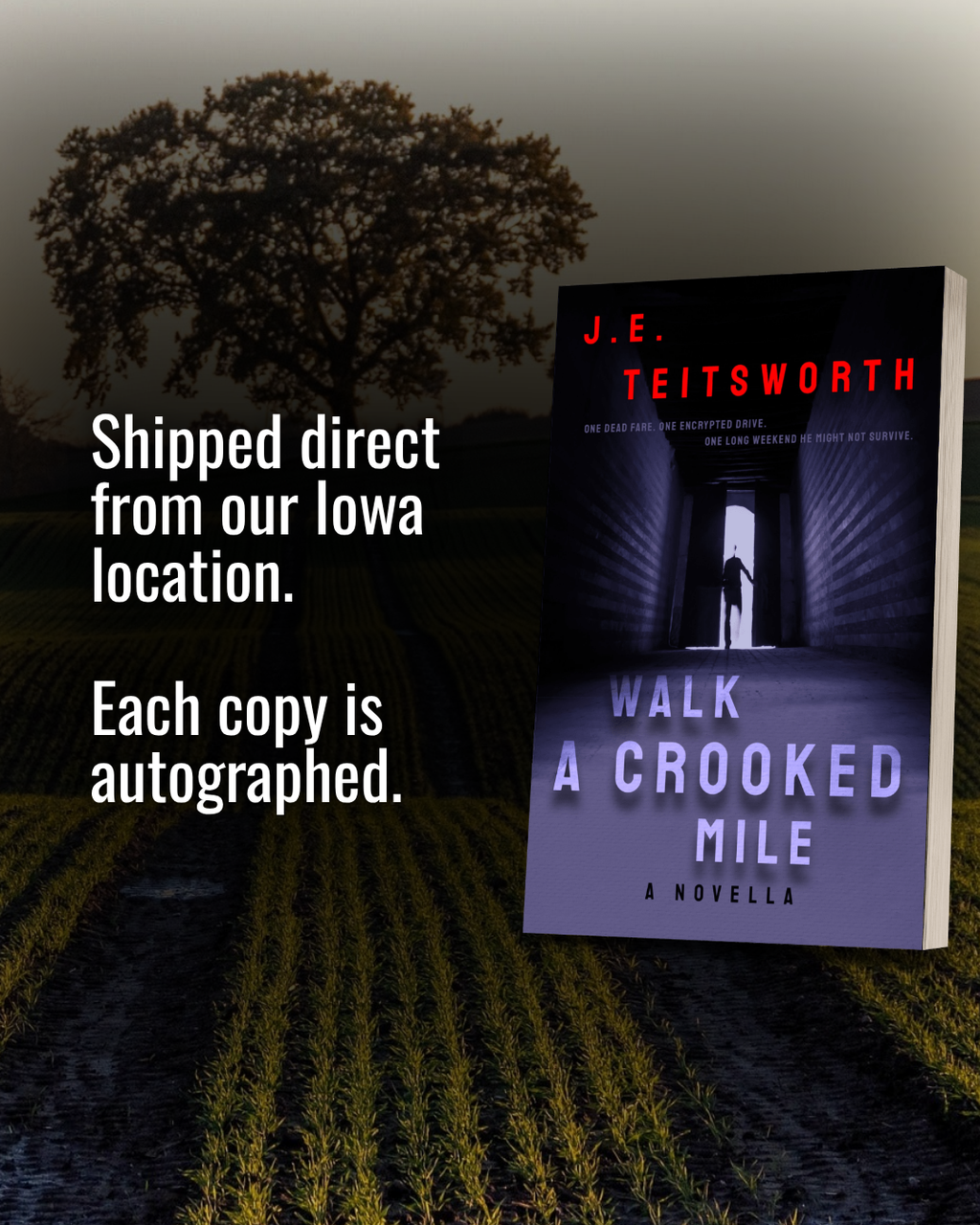 Book cover for the novella 'Walk a Crooked Mile' by J.E. Teitsworth. Text to the left says 'Shipped direct from our Iowa location' and 'Each copy is autographed'